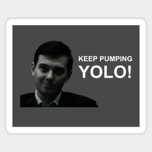 Martin Shkreli "Keep Pumping YOLO!" Wallstreetbets Sticker